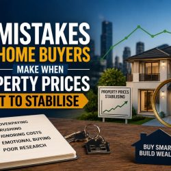 5 Mistakes Home Buyers Make When Property Prices Start to Stabilise